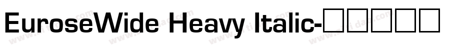 EuroseWide Heavy Italic字体转换